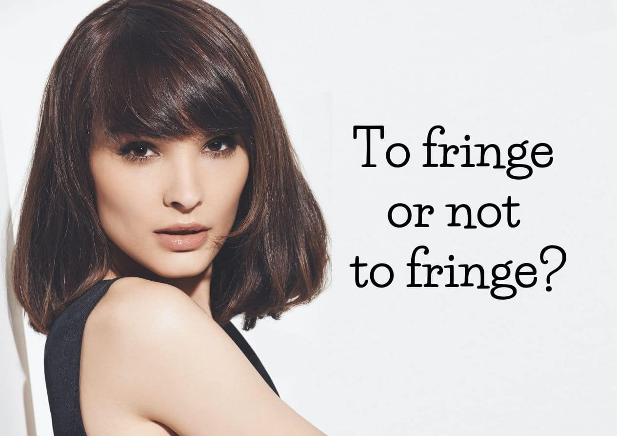 How To Choose The Best Fringe For Your Face - Franck Provost Hair Salons